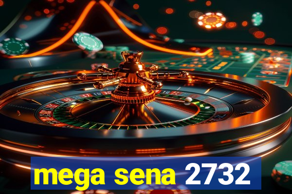 mega sena 2732