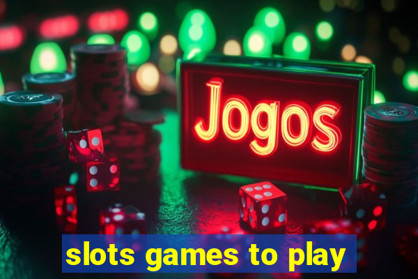 slots games to play