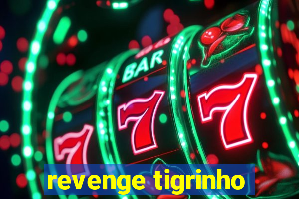 revenge tigrinho