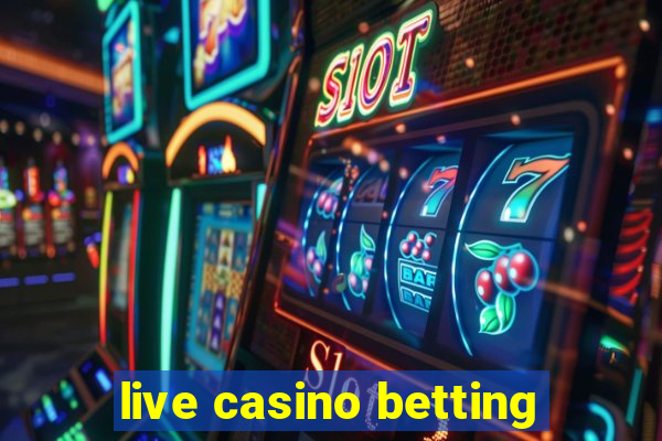 live casino betting