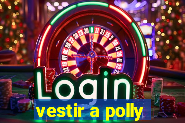 vestir a polly