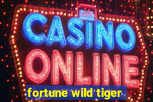 fortune wild tiger