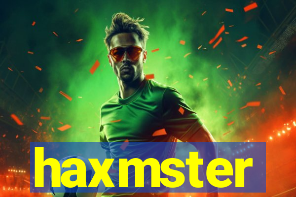 haxmster