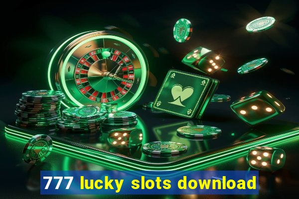 777 lucky slots download