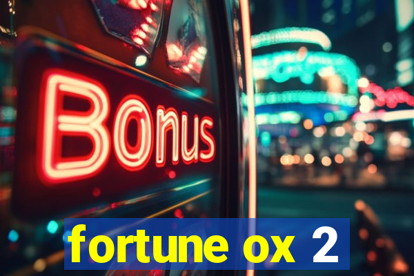 fortune ox 2