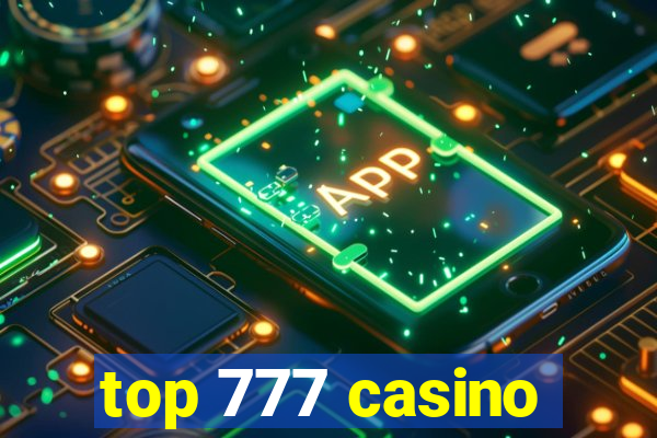 top 777 casino