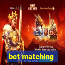 bet matching