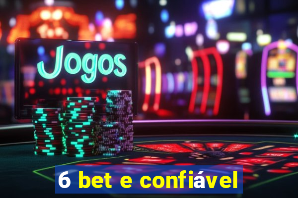 6 bet e confiável