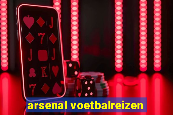 arsenal voetbalreizen