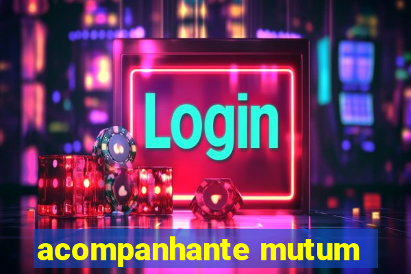 acompanhante mutum