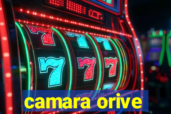 camara orive