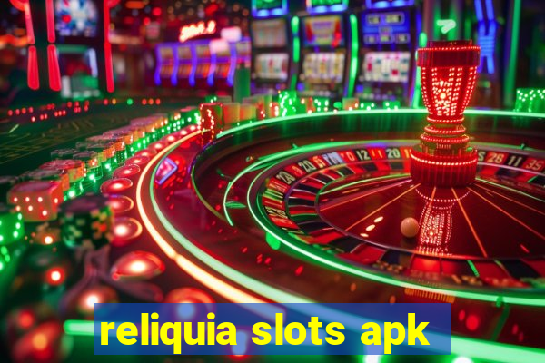 reliquia slots apk