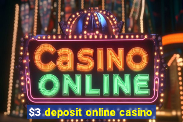 $3 deposit online casino