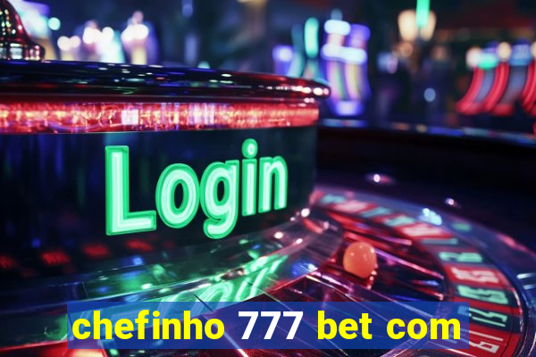 chefinho 777 bet com