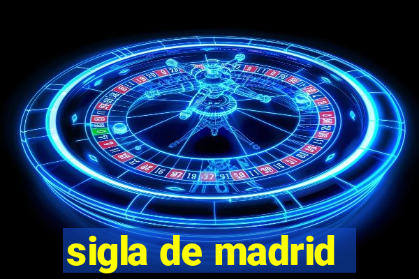 sigla de madrid