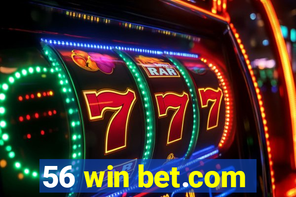 56 win bet.com