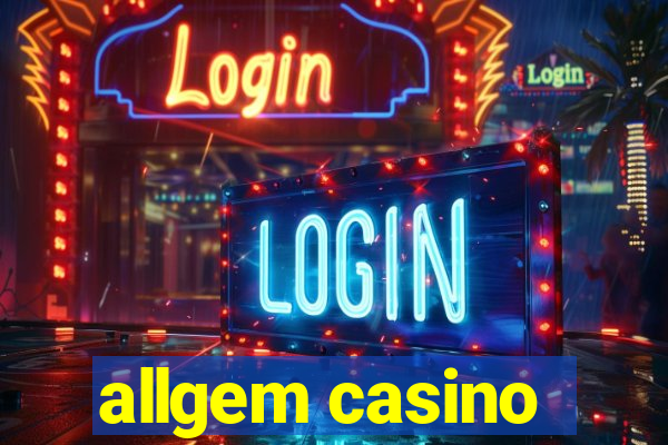 allgem casino