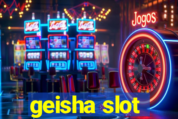 geisha slot