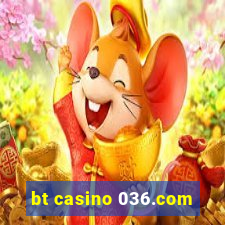 bt casino 036.com