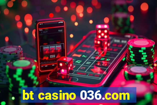 bt casino 036.com