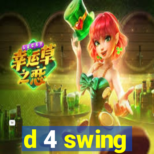 d 4 swing