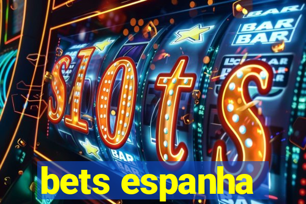 bets espanha