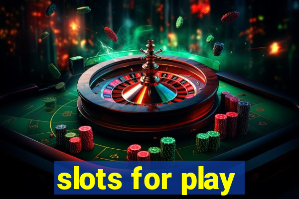 slots for play