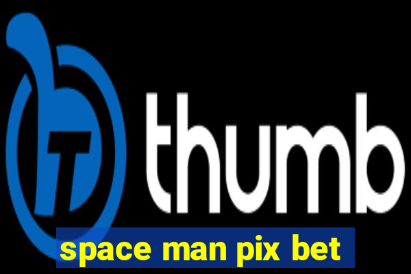 space man pix bet