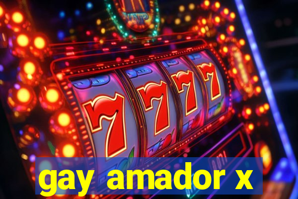 gay amador x