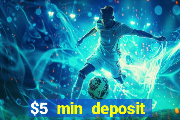 $5 min deposit mobile casino