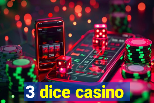 3 dice casino