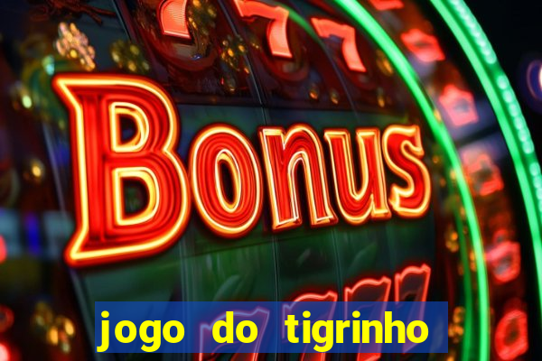 jogo do tigrinho fortune tiger demo