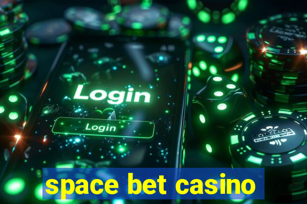 space bet casino