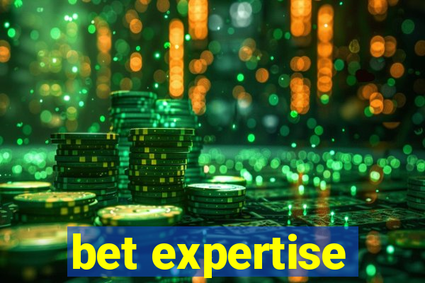 bet expertise