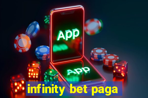 infinity bet paga