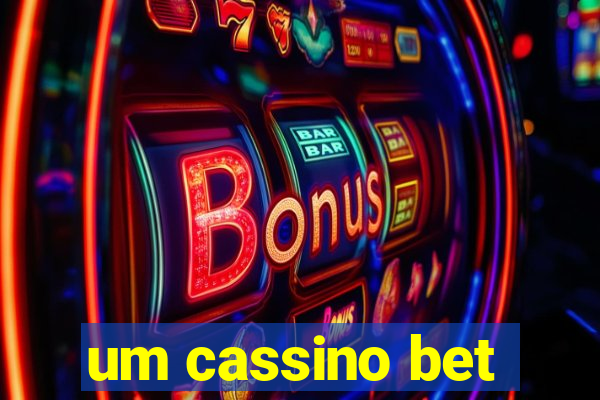 um cassino bet