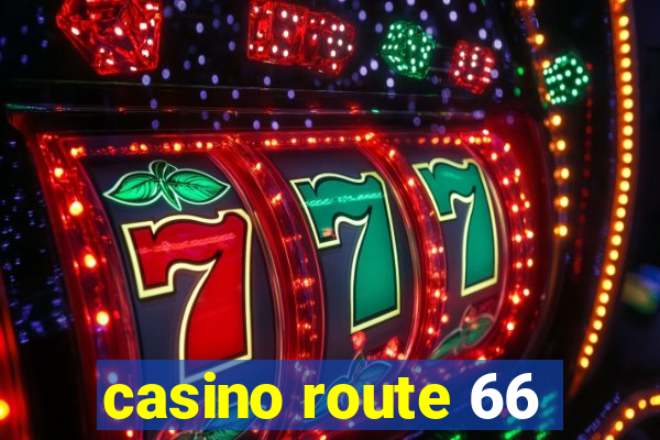 casino route 66