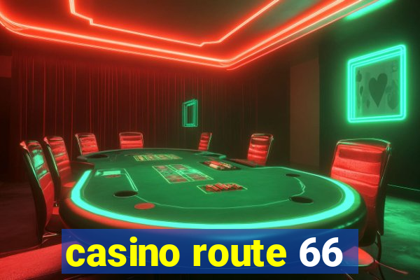 casino route 66