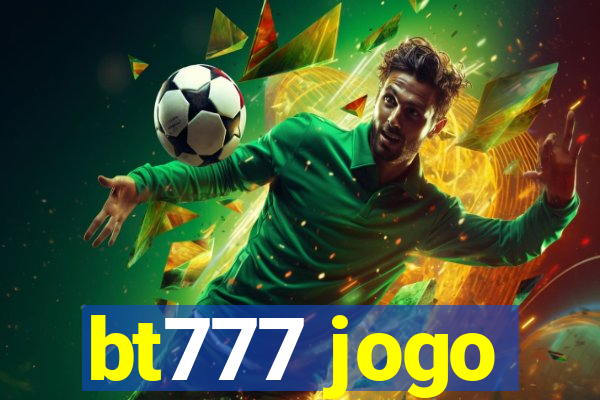 bt777 jogo