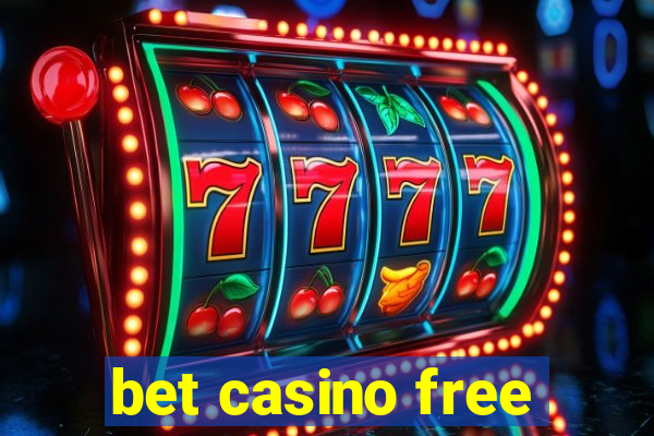 bet casino free