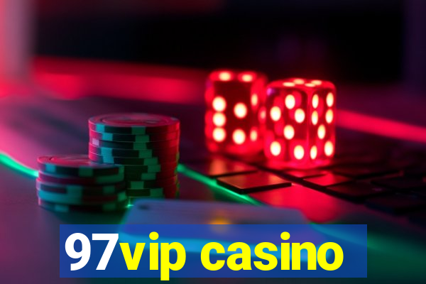 97vip casino