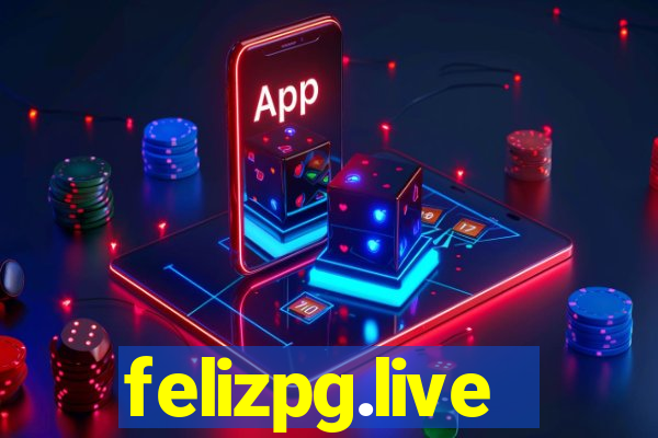 felizpg.live