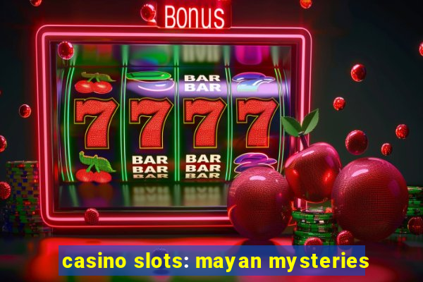 casino slots: mayan mysteries