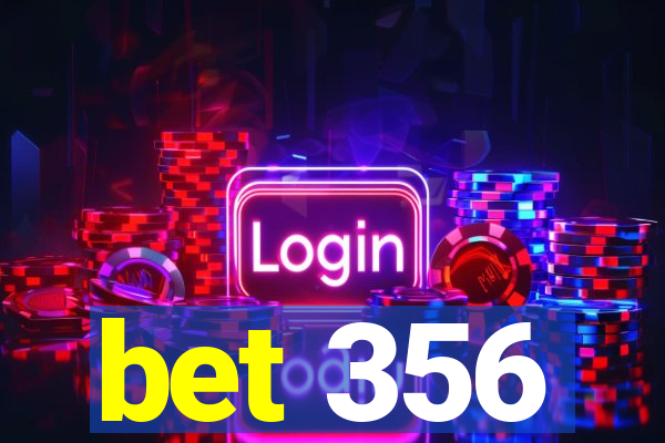 bet 356