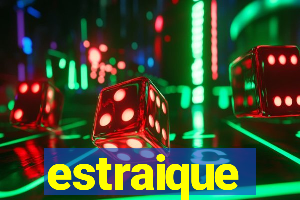 estraique