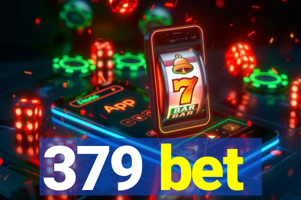 379 bet