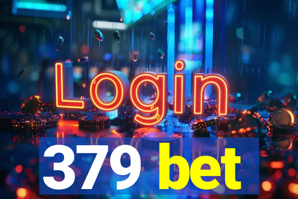 379 bet