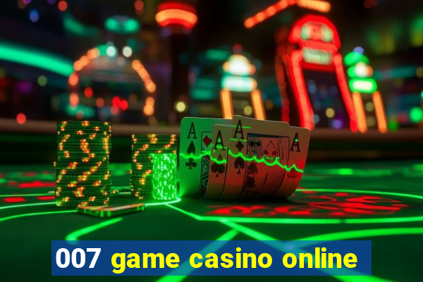 007 game casino online