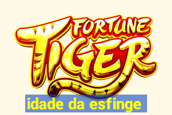 idade da esfinge