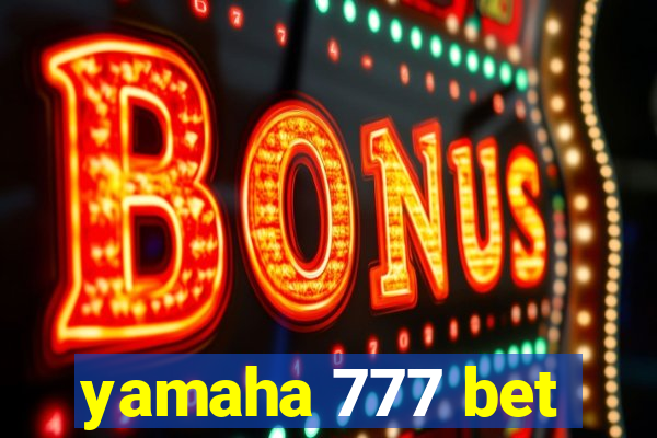 yamaha 777 bet